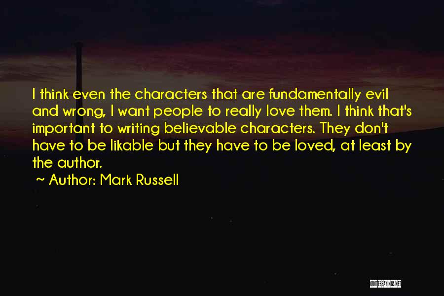 Don't Want To Be Loved Quotes By Mark Russell