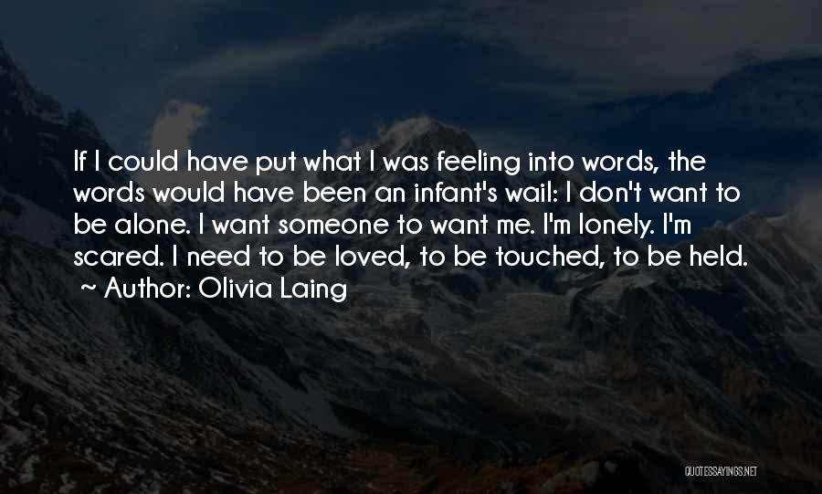 Don't Want To Be Loved Quotes By Olivia Laing