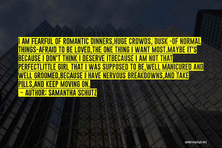 Don't Want To Be Loved Quotes By Samantha Schutz