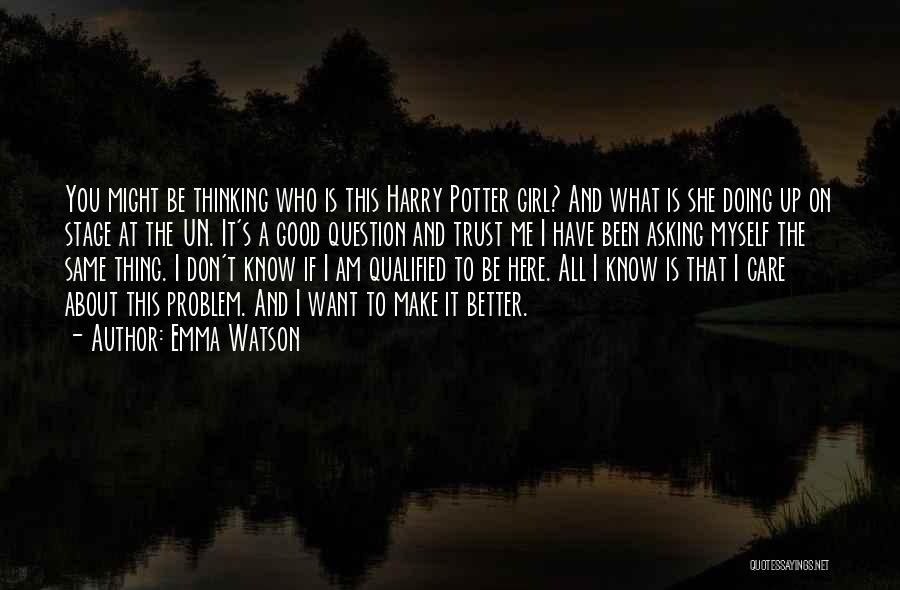 Don't Want To Be That Girl Quotes By Emma Watson