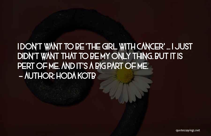 Don't Want To Be That Girl Quotes By Hoda Kotb