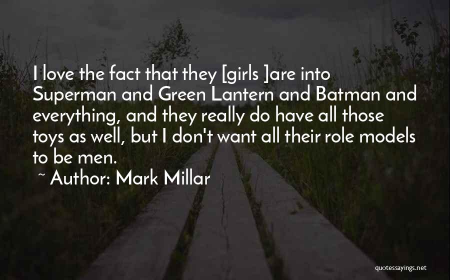 Don't Want To Be That Girl Quotes By Mark Millar