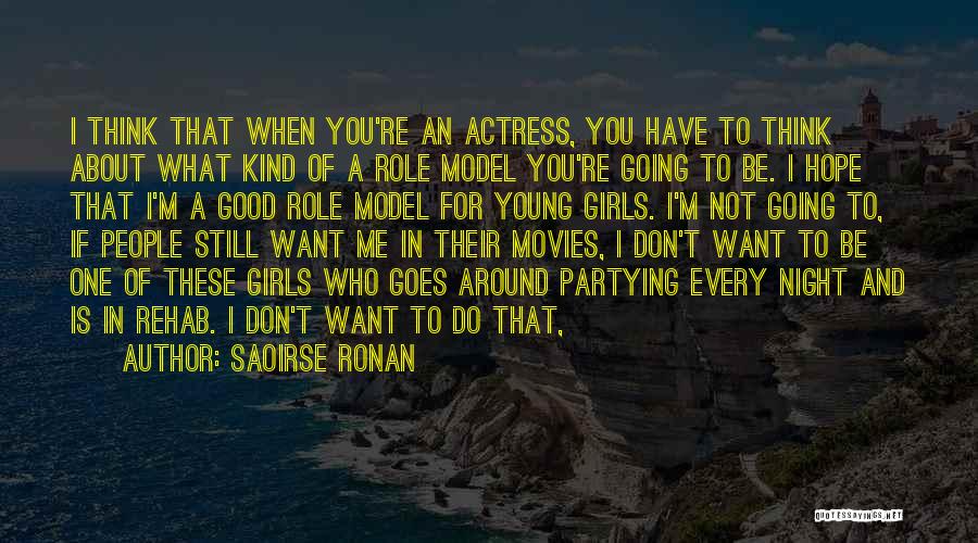 Don't Want To Be That Girl Quotes By Saoirse Ronan