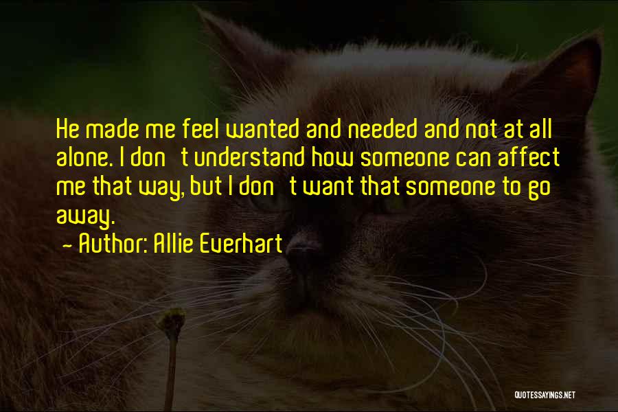 Don't Want To Feel Alone Quotes By Allie Everhart