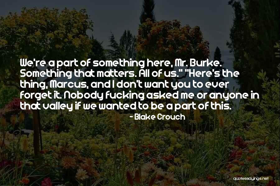 Don't Want To Forget You Quotes By Blake Crouch Don't Want To Forget You Quotes By Blake Crouch