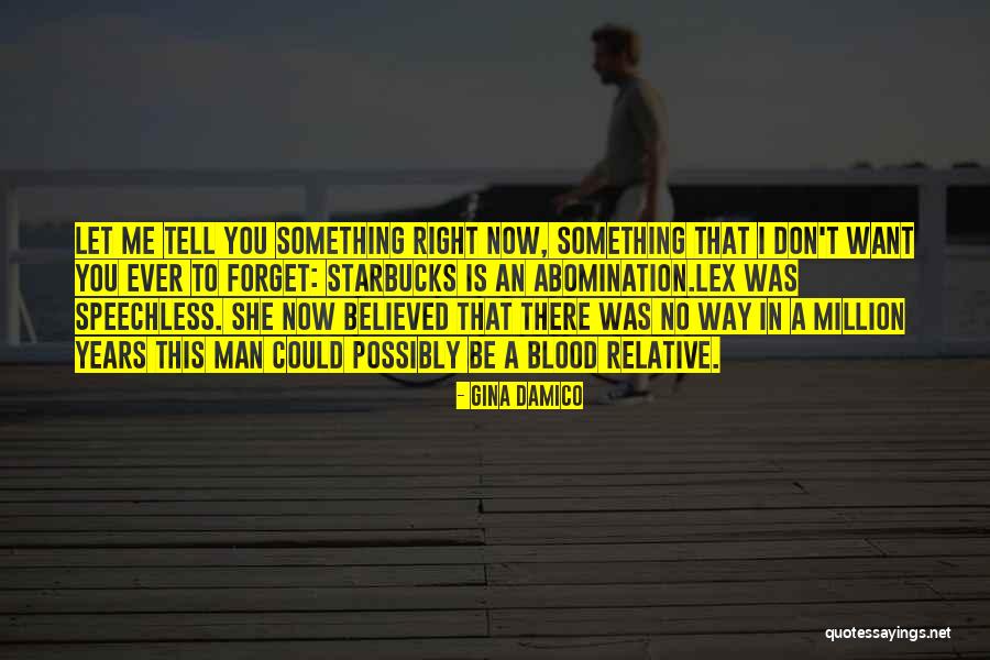 Don't Want To Forget You Quotes By Gina Damico Don't Want To Forget You Quotes By Gina Damico