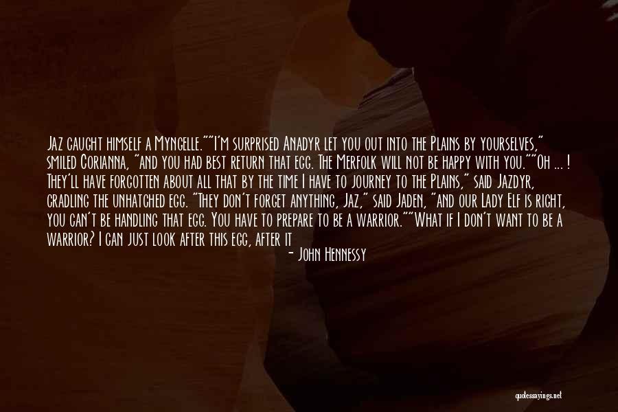 Don't Want To Forget You Quotes By John Hennessy Don't Want To Forget You Quotes By John Hennessy