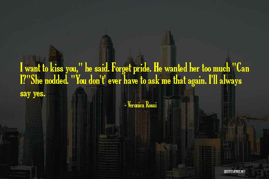 Don't Want To Forget You Quotes By Veronica Rossi Don't Want To Forget You Quotes By Veronica Rossi