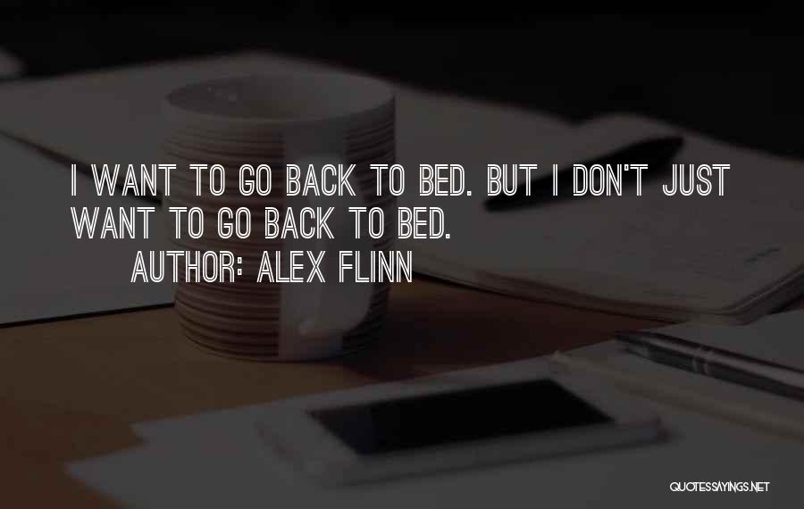 Don't Want To Go Back Quotes By Alex Flinn