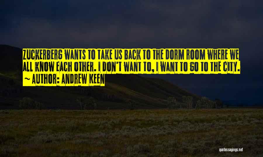 Don't Want To Go Back Quotes By Andrew Keen