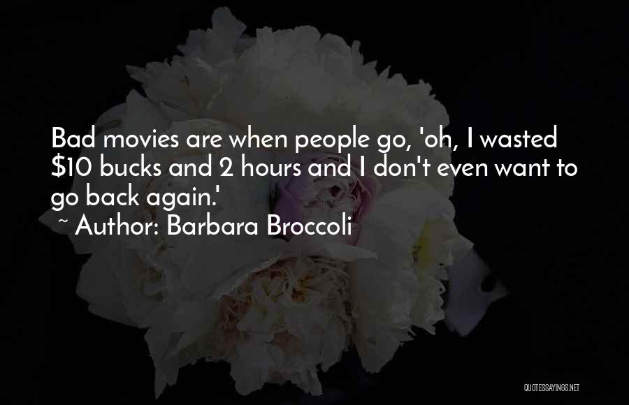 Don't Want To Go Back Quotes By Barbara Broccoli