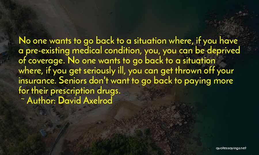 Don't Want To Go Back Quotes By David Axelrod