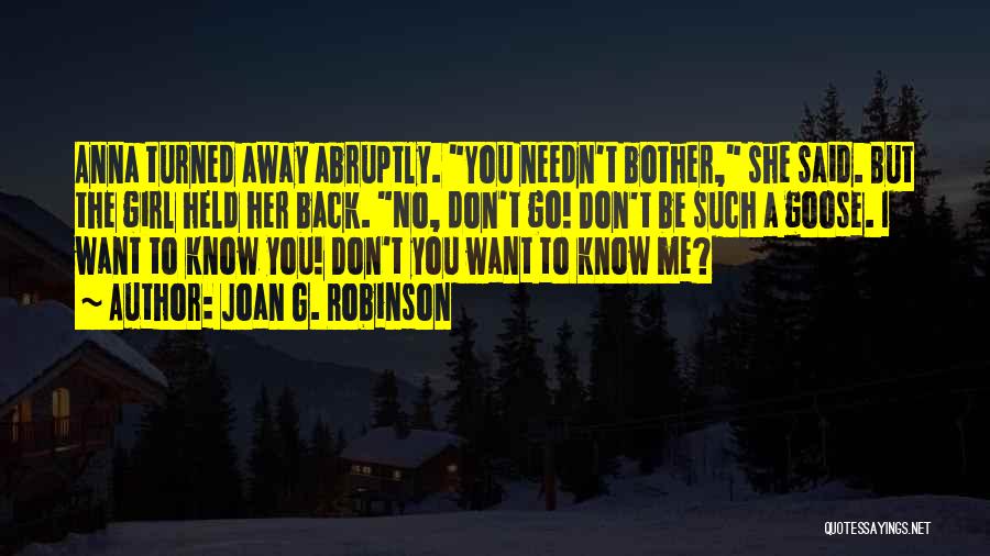 Don't Want To Go Back Quotes By Joan G. Robinson