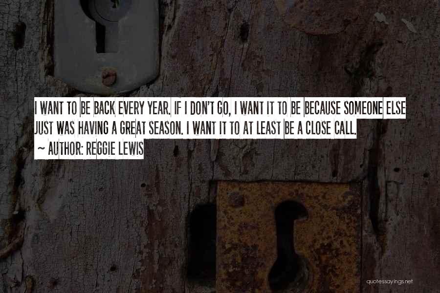 Don't Want To Go Back Quotes By Reggie Lewis