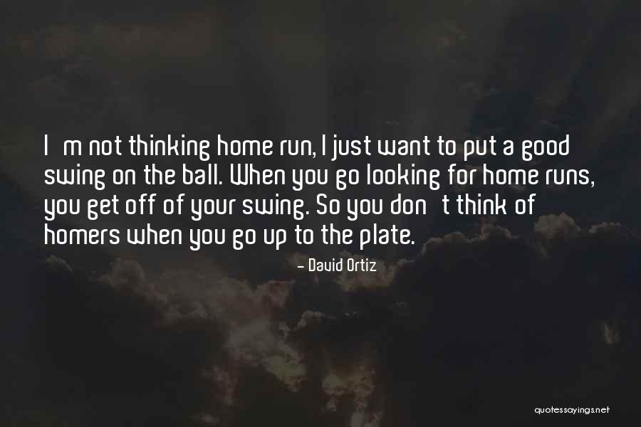 Don't Want To Go Home Quotes By David Ortiz Don't Want To Go Home Quotes By David Ortiz