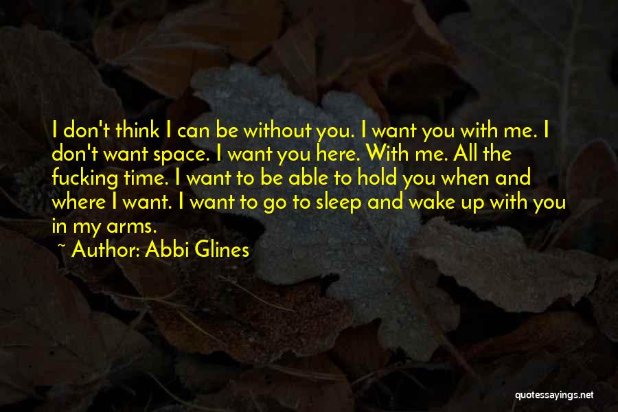 Don't Want To Go To Sleep Quotes By Abbi Glines