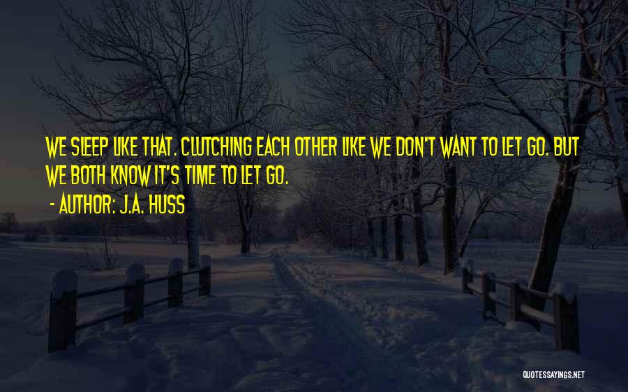 Don't Want To Go To Sleep Quotes By J.A. Huss