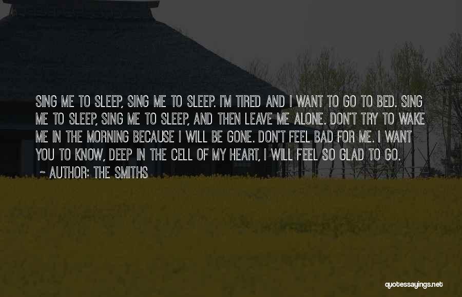 Don't Want To Go To Sleep Quotes By The Smiths