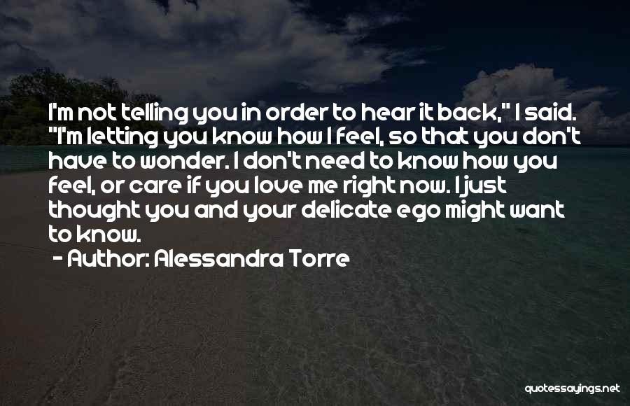 Don't Want To Know Me Quotes By Alessandra Torre