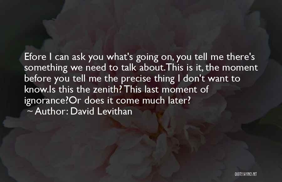 Don't Want To Know Me Quotes By David Levithan