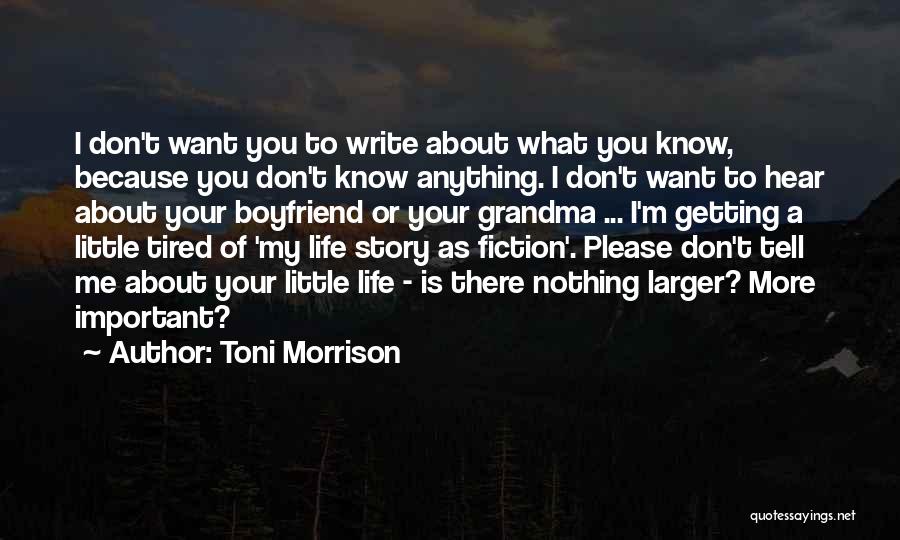 Don't Want To Know Me Quotes By Toni Morrison