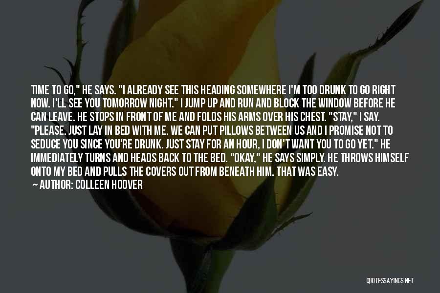 Don't Want To Leave My Bed Quotes By Colleen Hoover