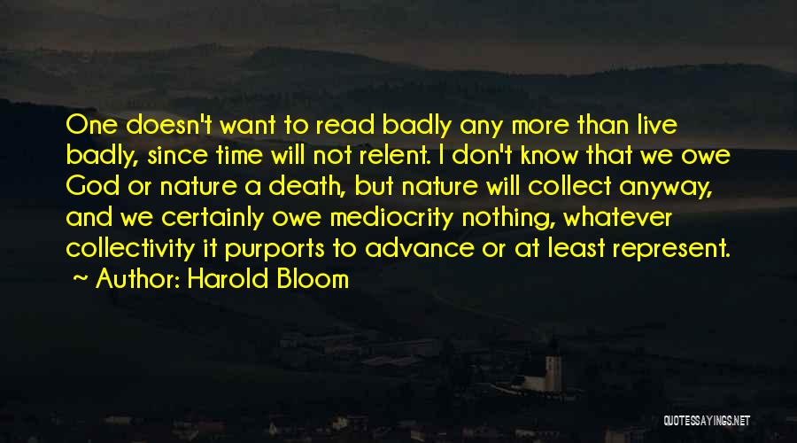 Don't Want To Live Quotes By Harold Bloom