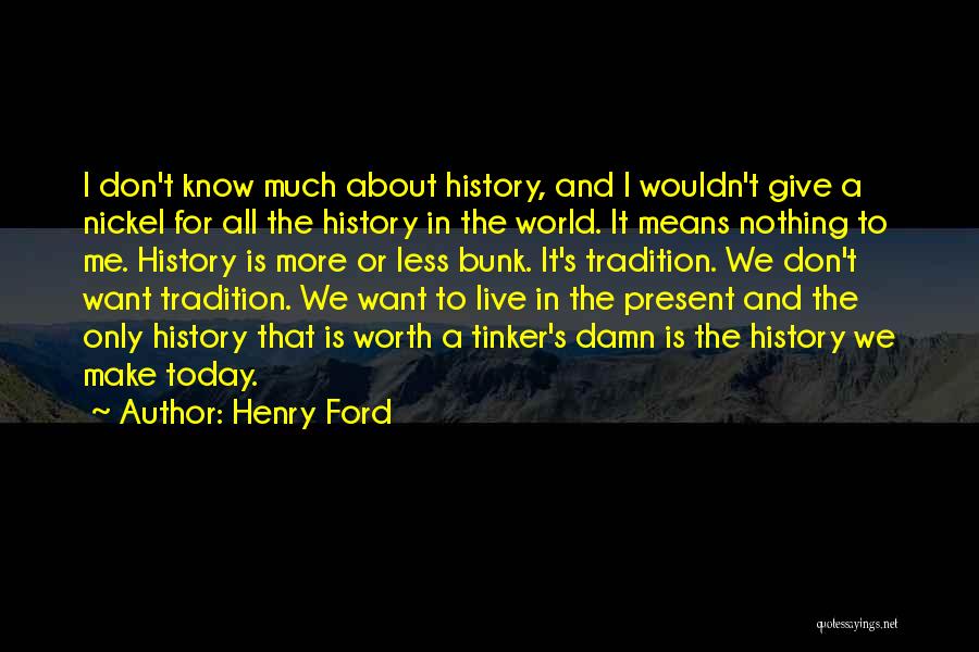 Don't Want To Live Quotes By Henry Ford