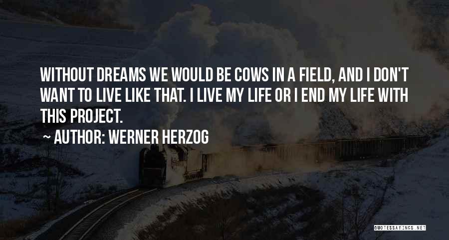 Don't Want To Live Quotes By Werner Herzog