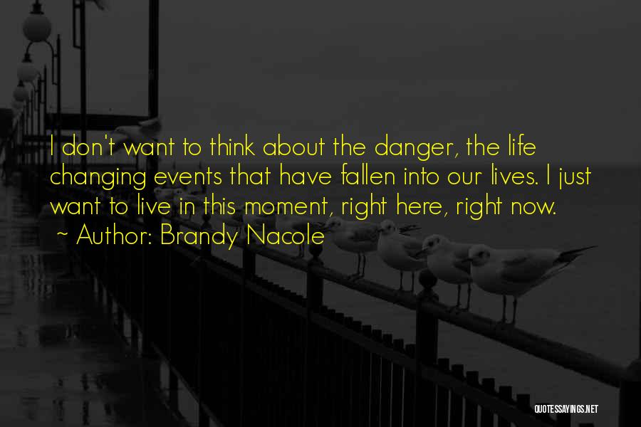 Don't Want To Live This Life Quotes By Brandy Nacole
