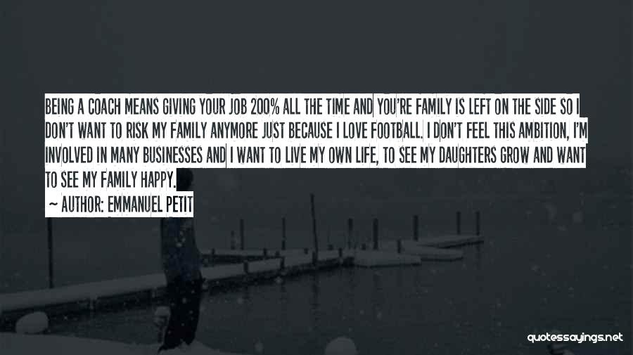 Don't Want To Live This Life Quotes By Emmanuel Petit