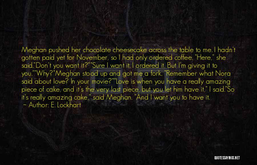 Don't Want To Love Him Quotes By E. Lockhart