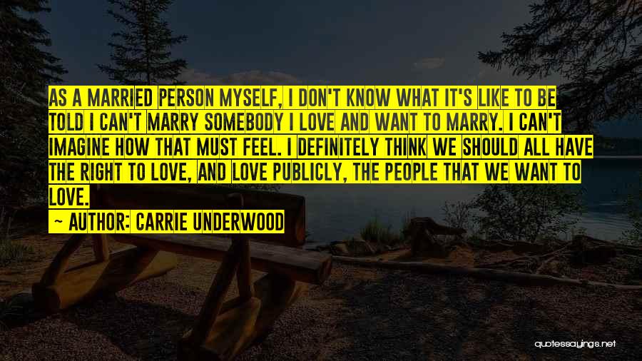 Don't Want To Marry Quotes By Carrie Underwood