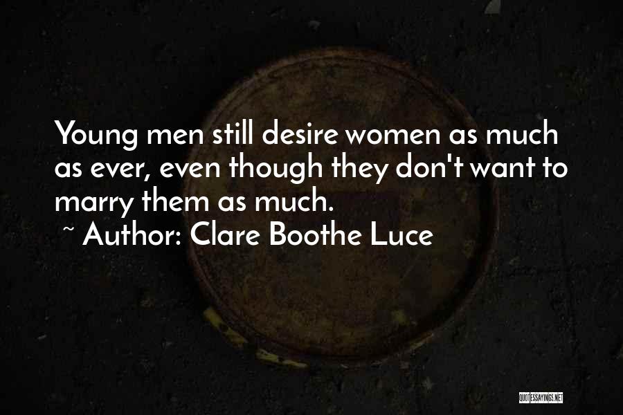 Don't Want To Marry Quotes By Clare Boothe Luce