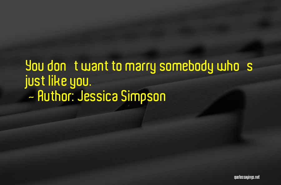 Don't Want To Marry Quotes By Jessica Simpson
