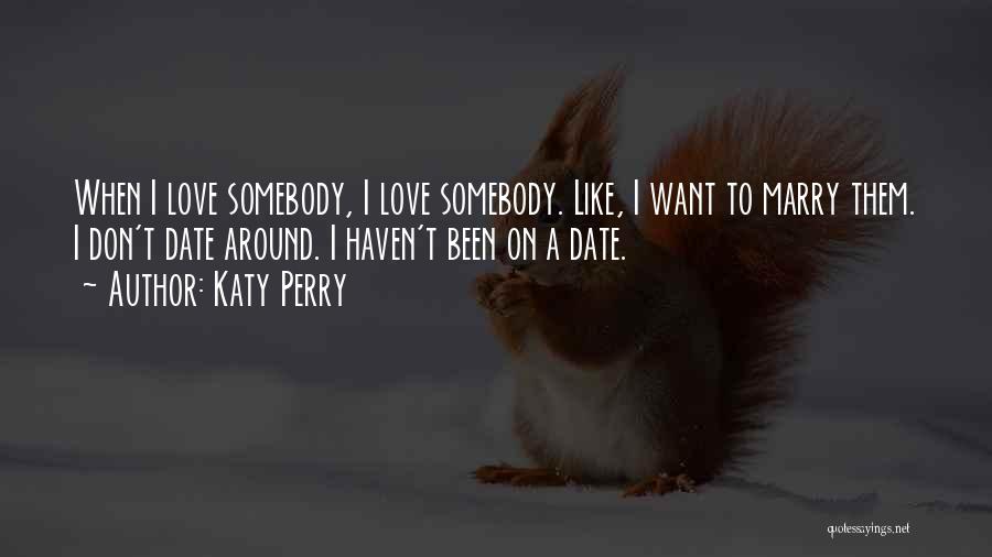 Don't Want To Marry Quotes By Katy Perry
