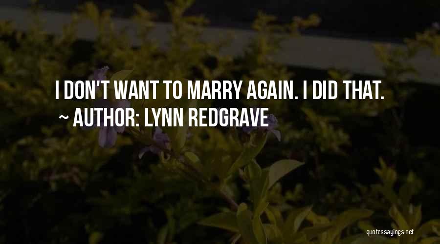 Don't Want To Marry Quotes By Lynn Redgrave