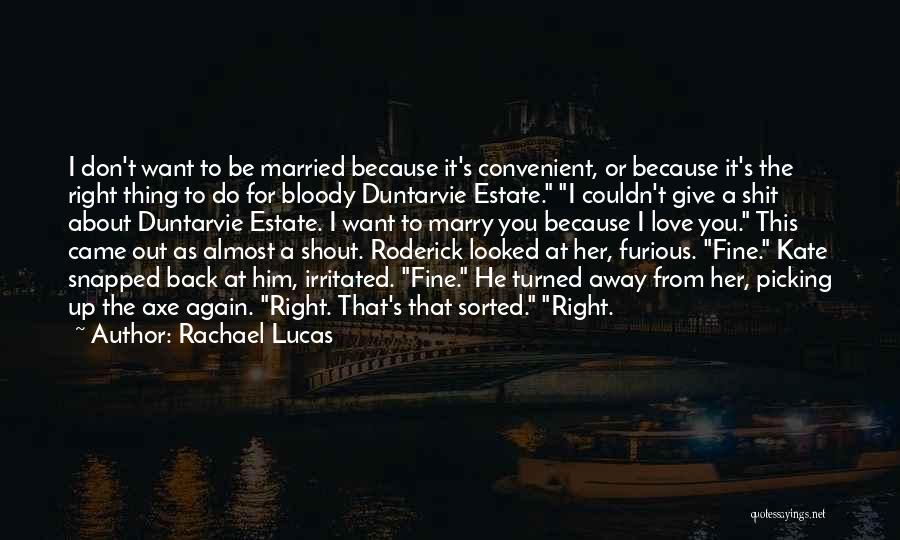 Don't Want To Marry Quotes By Rachael Lucas