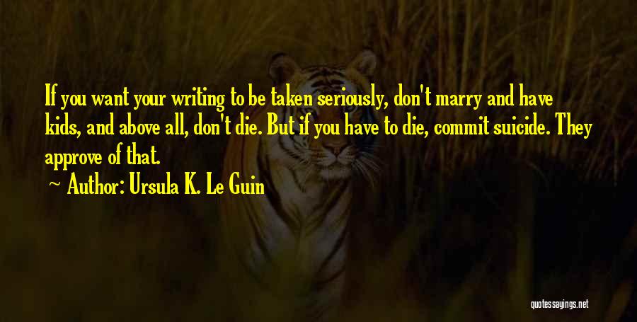 Don't Want To Marry Quotes By Ursula K. Le Guin