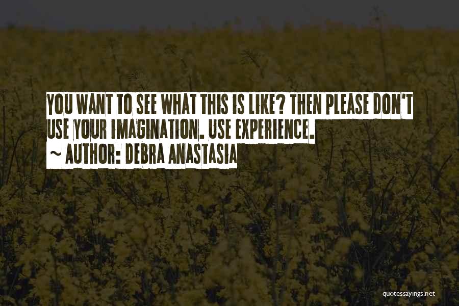 Don't Want To See You Quotes By Debra Anastasia
