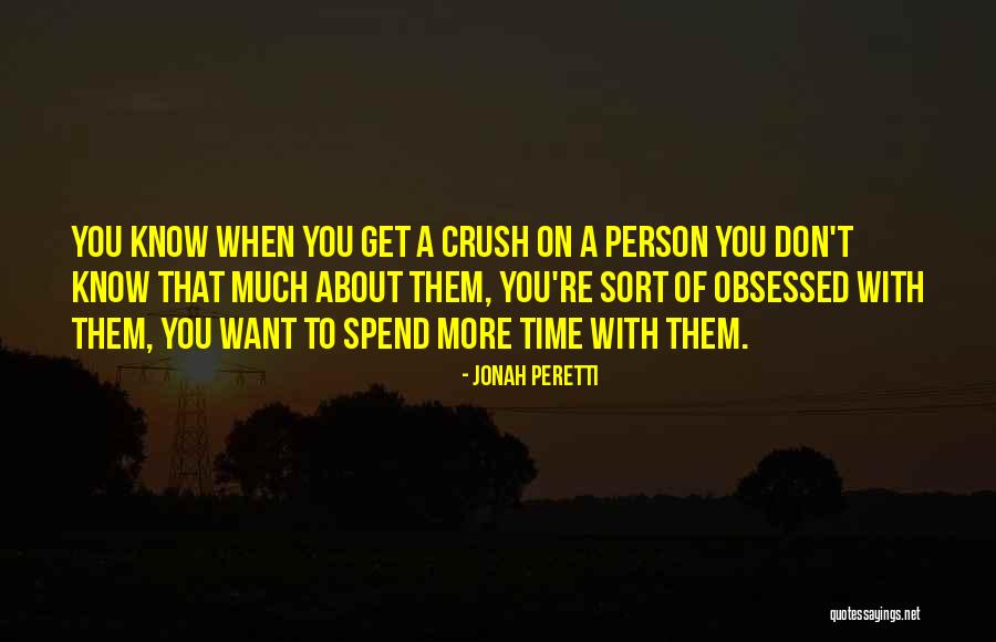 Don't Want To Spend Time With Me Quotes By Jonah Peretti Don't Want To Spend Time With Me Quotes By Jonah Peretti