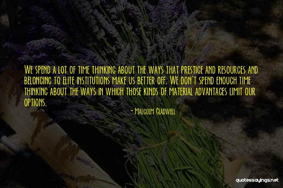 Don't Want To Spend Time With Me Quotes By Malcolm Gladwell Don't Want To Spend Time With Me Quotes By Malcolm Gladwell