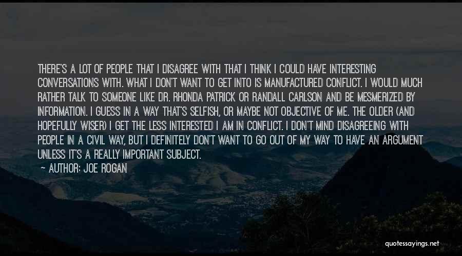 Don't Want To Talk To Me Quotes By Joe Rogan