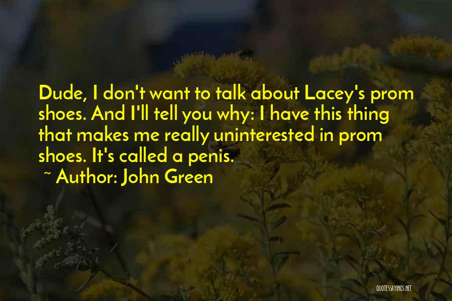 Don't Want To Talk To Me Quotes By John Green