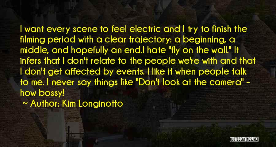 Don't Want To Talk To Me Quotes By Kim Longinotto