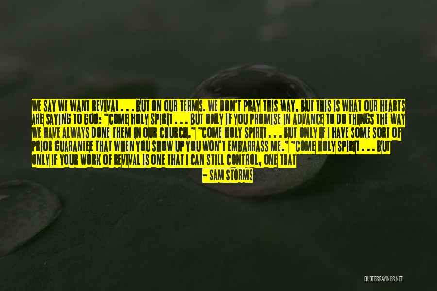 Don't Want To Talk To Me Quotes By Sam Storms