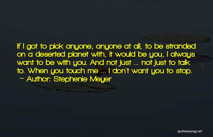 Don't Want To Talk To Me Quotes By Stephenie Meyer