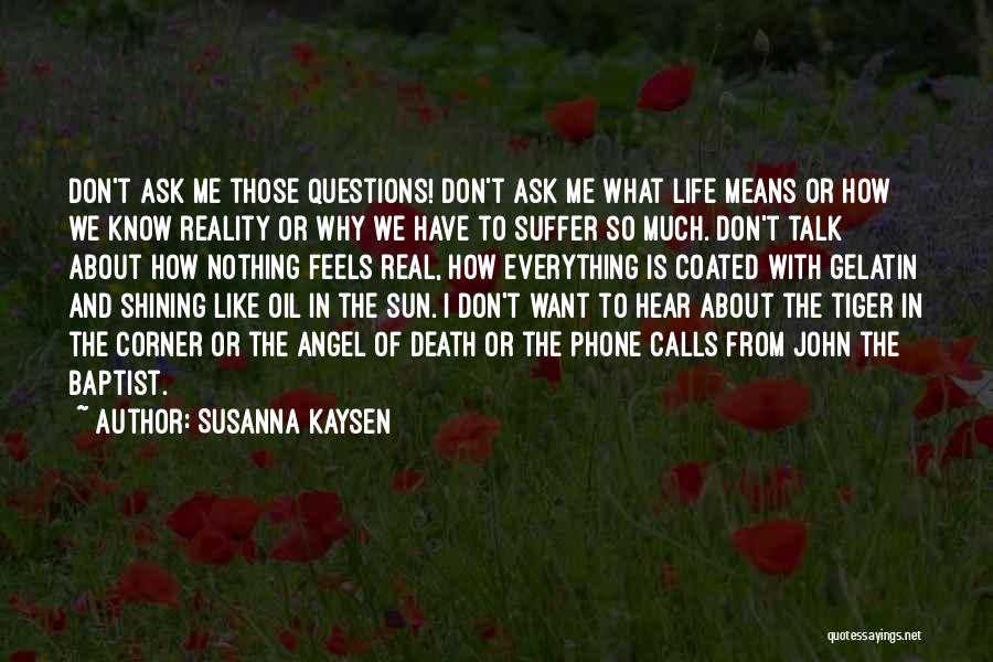 Don't Want To Talk To Me Quotes By Susanna Kaysen