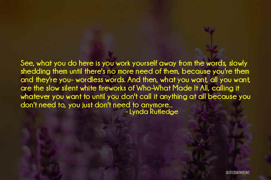 Don't Want You No More Quotes By Lynda Rutledge Don't Want You No More Quotes By Lynda Rutledge
