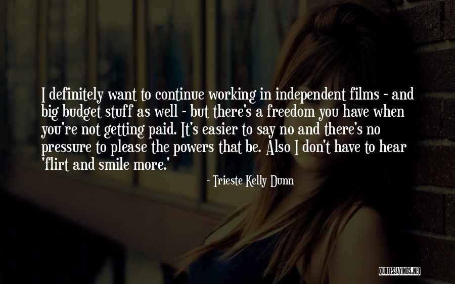 Don't Want You No More Quotes By Trieste Kelly Dunn Don't Want You No More Quotes By Trieste Kelly Dunn